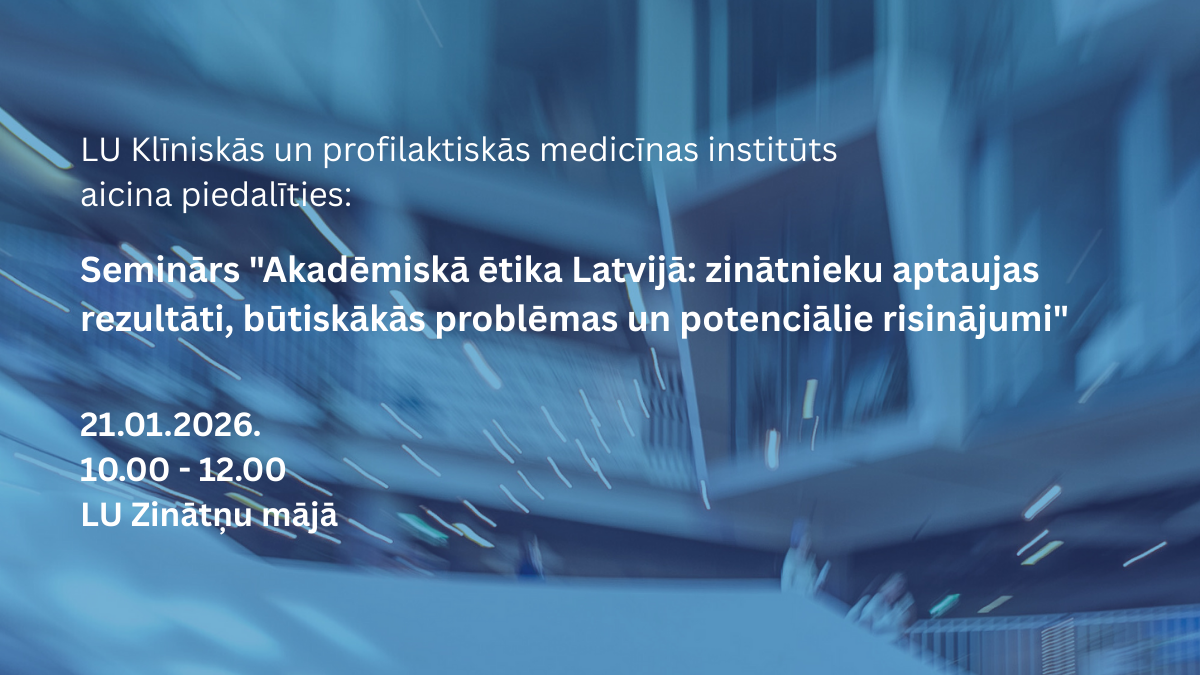 Seminārs "Akadēmiskā ētika Latvijā: zinātnieku aptaujas rezultāti, būtiskākās problēmas un potenciālie risinājumi" vizuālis