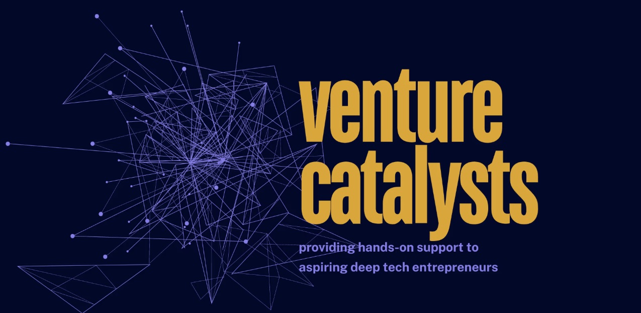 Promotional banner for the "Venture Catalysts" programme with the tagline "providing hands-on support to aspiring deep tech entrepreneurs." Dark navy background with an abstract network of connected nodes, text displayed in gold