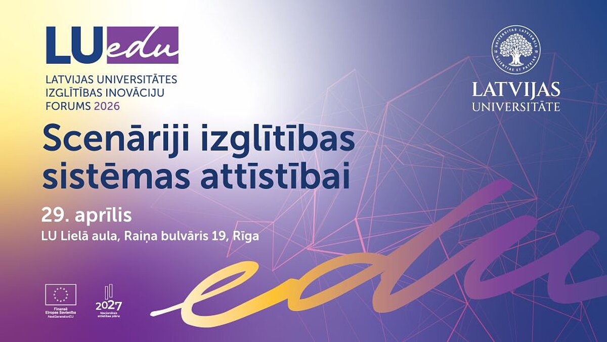 Plakāts par Latvijas Universitātes Izglītības inovāciju forumu “LUedu 2026” ar nosaukumu “Scenāriji izglītības sistēmas attīstībai”. Norises datums – 29. aprīlis, vieta – LU Lielā aula, Raiņa bulvāris 19, Rīga. Fons veidots violeti zilā gradientā ar grafisku līniju tīkla motīvu, redzami Latvijas Universitātes un ES finansējuma logotipi.