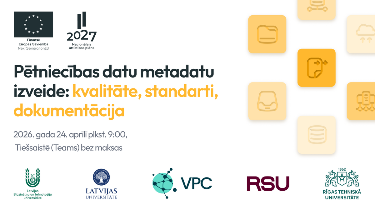 Semināra "Pētniecības datu metadatu izveide: kvalitāte, standarti, dokumentācija" reklāmas baneris. Pasākums notiks 2026. gada 24. aprīlī plkst. 9:00 tiešsaistē (Teams) bez maksas. Attēlā redzami organizētāju logotipi: Latvijas Biozinātņu un tehnoloģiju universitāte, Latvijas Universitāte, VPC, RSU un Rīgas Tehniskā universitāte. Pasākumu finansē Eiropas Savienība (NextGenerationEU) un Nacionālais attīstības plāns 2027
